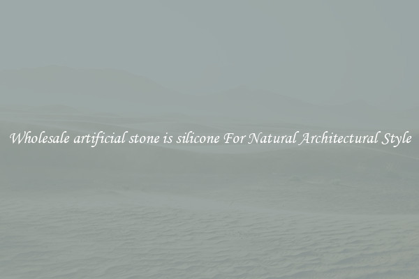 Wholesale artificial stone is silicone For Natural Architectural Style