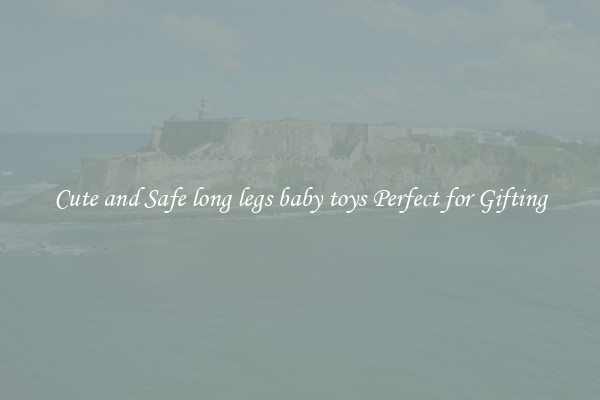 Cute and Safe long legs baby toys Perfect for Gifting